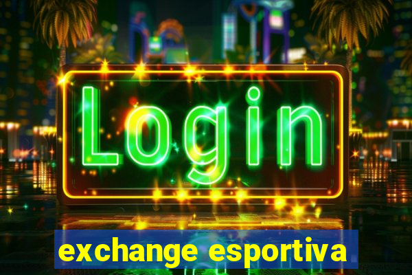 exchange esportiva